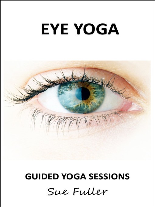 Title details for Eye Yoga by Sue Fuller - Available
